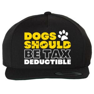 Dogs Should Be Tax Deductible Dog Lovers Pet Owner Wool Snapback Cap