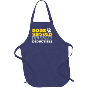 Dogs Should Be Tax Deductible Dog Lovers Pet Owner Full-Length Apron With Pockets