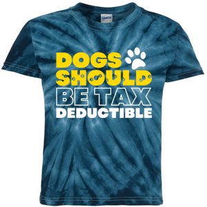 Dogs Should Be Tax Deductible Dog Lovers Pet Owner Kids Tie-Dye T-Shirt