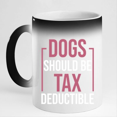 Dogs Should Be Tax Deductible Dog Lovers Pet Owner 11oz Black Color Changing Mug