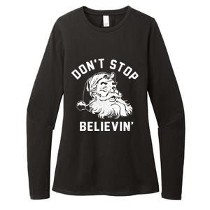 Don’T Stops Believing Funny Santa Xmas Vibe Christmas Gift Womens CVC Long Sleeve Shirt