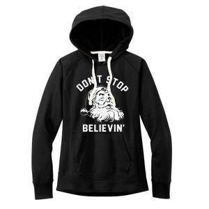 Don’T Stops Believing Funny Santa Xmas Vibe Christmas Gift Women's Fleece Hoodie