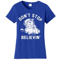 Don’T Stops Believing Funny Santa Xmas Vibe Christmas Gift Women's T-Shirt