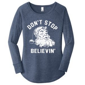 Don’T Stops Believing Funny Santa Xmas Vibe Christmas Gift Women's Perfect Tri Tunic Long Sleeve Shirt