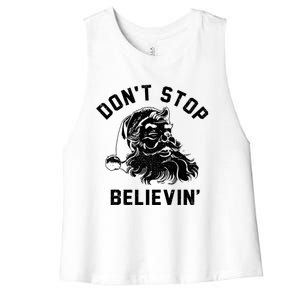 Don’T Stops Believing Funny Santa Xmas Vibe Christmas Gift Women's Racerback Cropped Tank