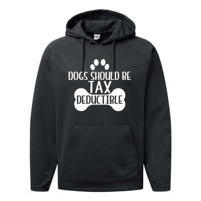 Dogs Should Be Tax Deductible Funny Dog Deductions Pet Owner Performance Fleece Hoodie