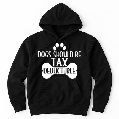 Dogs Should Be Tax Deductible Funny Dog Deductions Pet Owner Hoodie