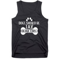 Dogs Should Be Tax Deductible Funny Dog Deductions Pet Owner Tank Top