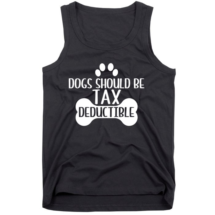 Dogs Should Be Tax Deductible Funny Dog Deductions Pet Owner Tank Top