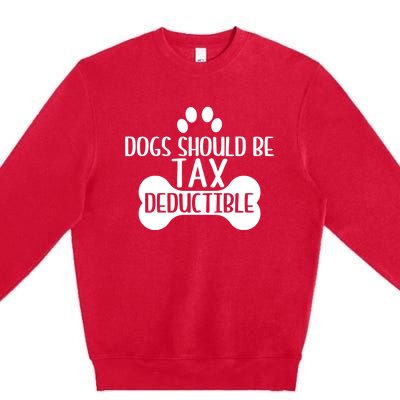 Dogs Should Be Tax Deductible Funny Dog Deductions Pet Owner Premium Crewneck Sweatshirt