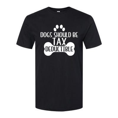 Dogs Should Be Tax Deductible Funny Dog Deductions Pet Owner Softstyle® CVC T-Shirt