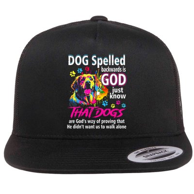 Dog Spelled Backwards Is God Just Know That Dogs Dog Lover Flat Bill Trucker Hat