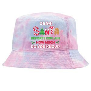 Dear Santa Before I Explain How Much Do You Know Christmas Tie-Dyed Bucket Hat