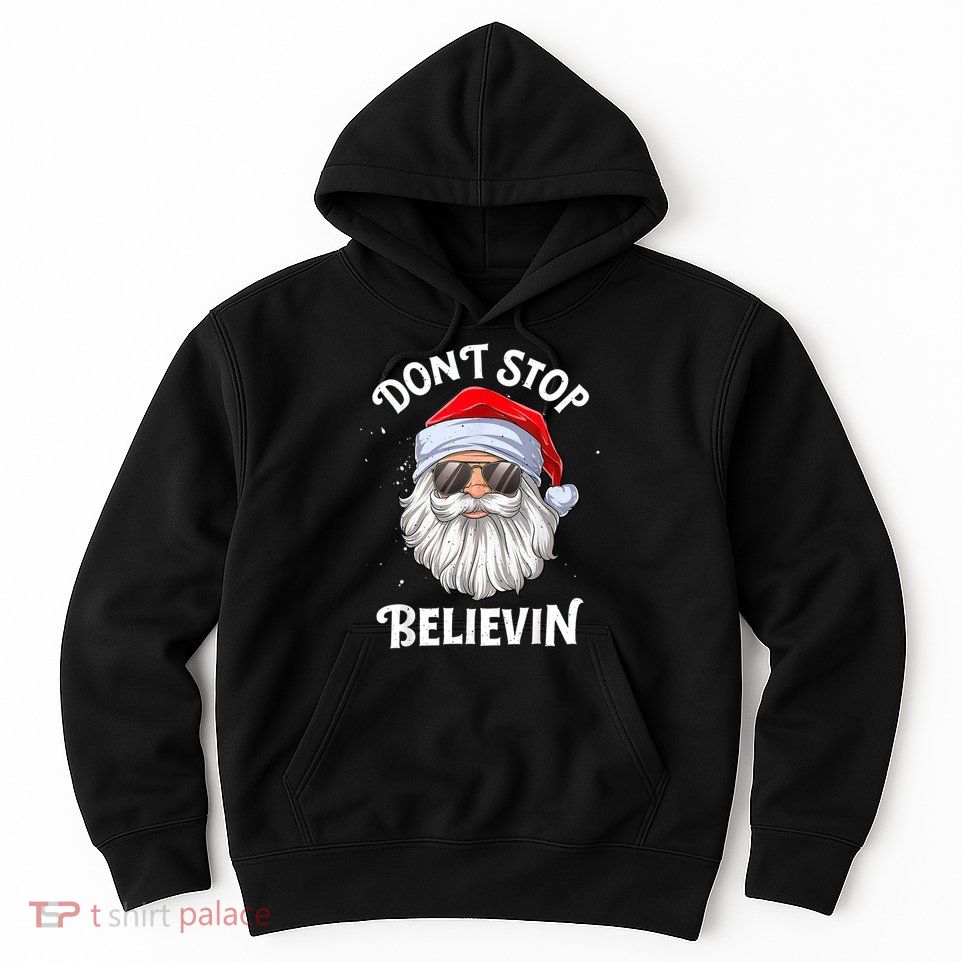 Don't Stop Believin Santa Funny Christmas Boys Gifts Hoodie