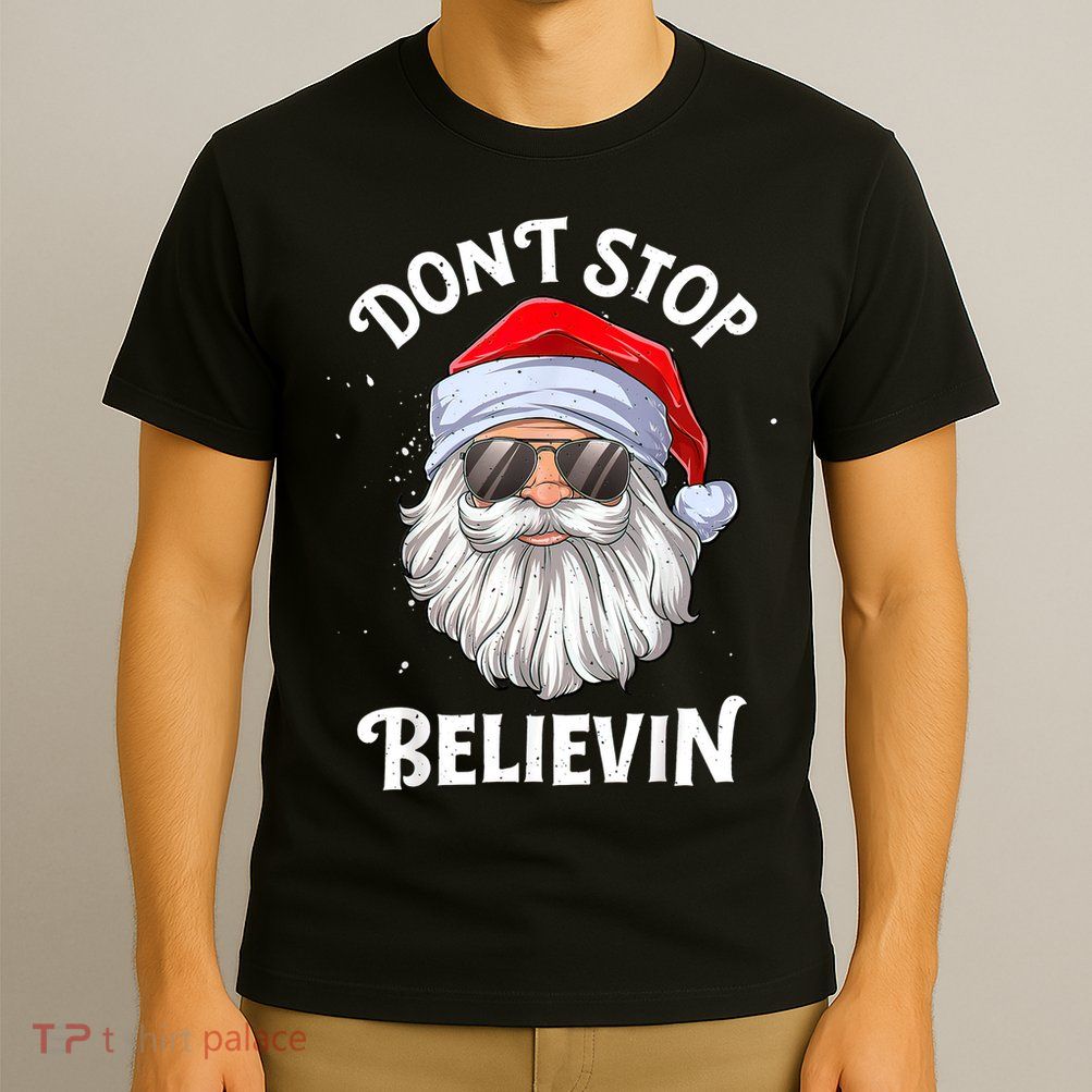 Don't Stop Believin Santa Funny Christmas Boys Gifts T-Shirt