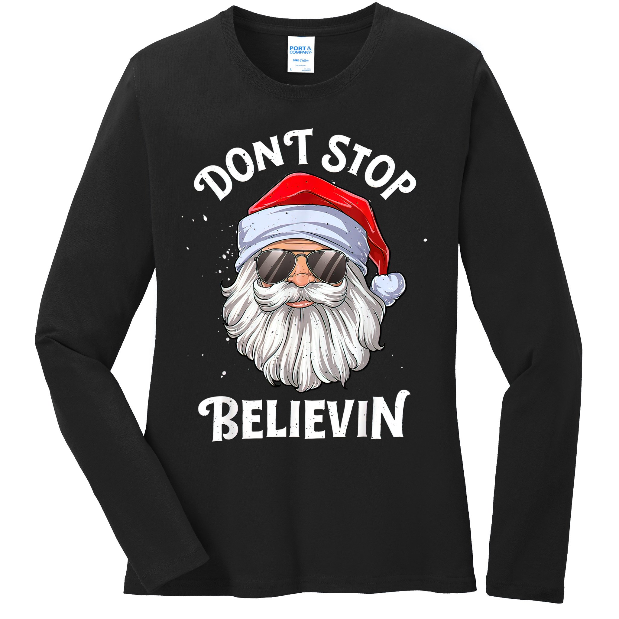 Don't Stop Believin Santa Funny Christmas Boys Gifts Ladies Long Sleeve Shirt