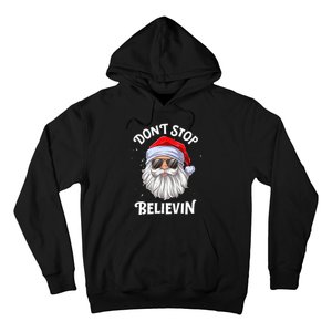 DonT Stop Believin Santa Funny Christmas Teens Gifts Hoodie