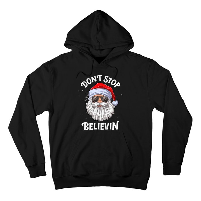 DonT Stop Believin Santa Funny Christmas Teens Gifts Hoodie