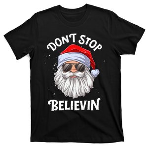 DonT Stop Believin Santa Funny Christmas Teens Gifts T-Shirt