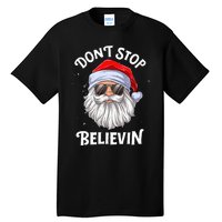 DonT Stop Believin Santa Funny Christmas Teens Gifts Tall T-Shirt