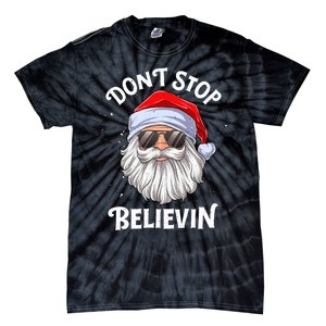 DonT Stop Believin Santa Funny Christmas Teens Gifts Tie-Dye T-Shirt