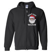 DonT Stop Believin Santa Funny Christmas Teens Gifts Full Zip Hoodie