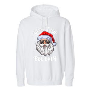 DonT Stop Believin Santa Funny Christmas Teens Gifts Garment-Dyed Fleece Hoodie