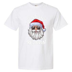 DonT Stop Believin Santa Funny Christmas Teens Gifts Garment-Dyed Heavyweight T-Shirt