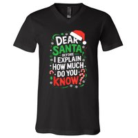 Dear Santa Before I Explain How Much Do You Know Xmas V-Neck T-Shirt