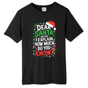 Dear Santa Before I Explain How Much Do You Know Xmas Tall Fusion ChromaSoft Performance T-Shirt