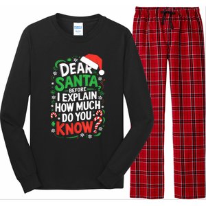 Dear Santa Before I Explain How Much Do You Know Xmas Long Sleeve Pajama Set