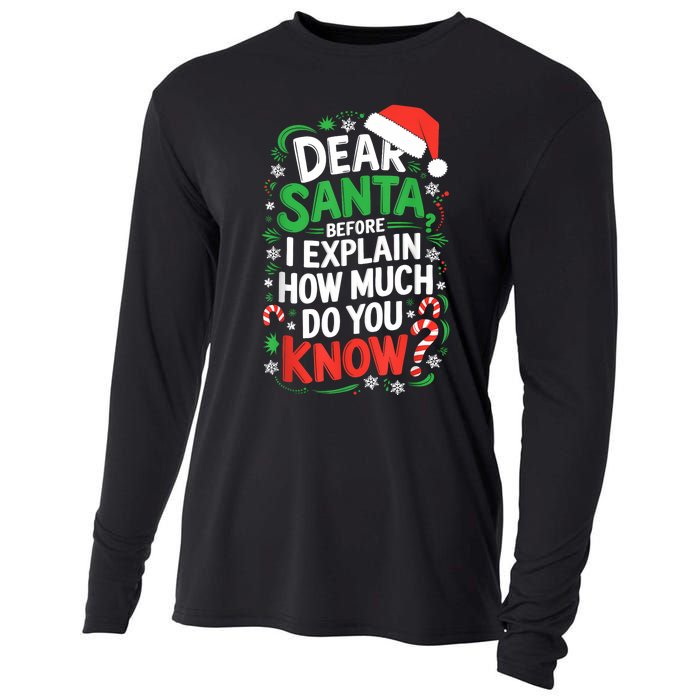 Dear Santa Before I Explain How Much Do You Know Xmas Cooling Performance Long Sleeve Crew