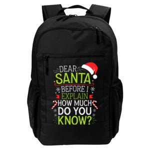 Dear Santa Before I Explain How Much Do You Know Xmas Daily Commute Backpack