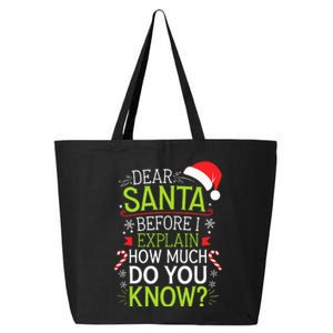 Dear Santa Before I Explain How Much Do You Know Xmas 25L Jumbo Tote