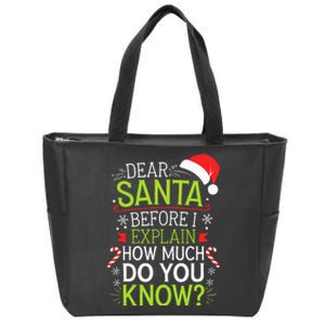 Dear Santa Before I Explain How Much Do You Know Xmas Zip Tote Bag