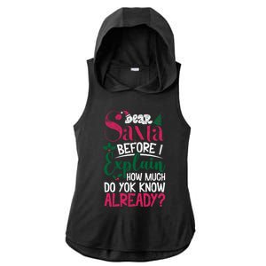 Dear Santa Before I Explain How Much Do You Know Already Ladies PosiCharge Tri-Blend Wicking Draft Hoodie Tank