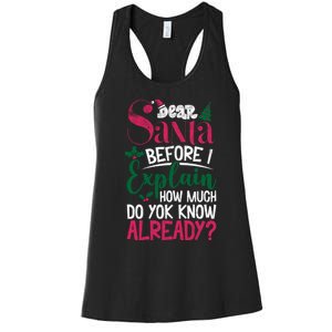 Dear Santa Before I Explain How Much Do You Know Already Women's Racerback Tank