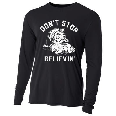 Dont Stops Believing Funny Santa Xmas Vibe Christmas Lover Cooling Performance Long Sleeve Crew