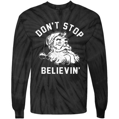 Dont Stops Believing Funny Santa Xmas Vibe Christmas Lover Tie-Dye Long Sleeve Shirt