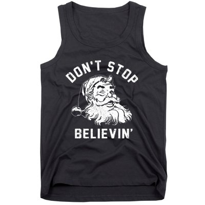 Dont Stops Believing Funny Santa Xmas Vibe Christmas Lover Tank Top