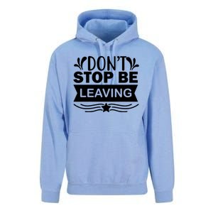 Don't Stop Be Leaving Unisex Surf Hoodie