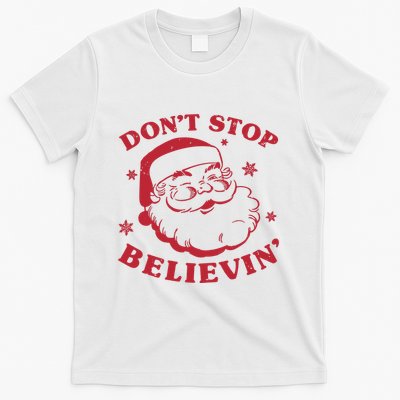 DonT Stop Believing Santa T-Shirt