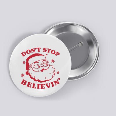 DonT Stop Believing Santa Button