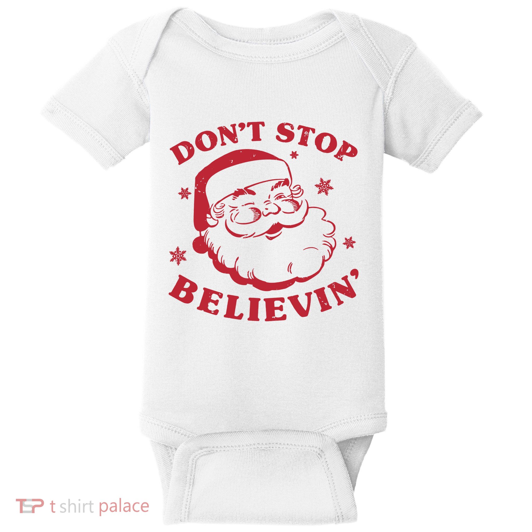 DonT Stop Believing Santa Baby Bodysuit