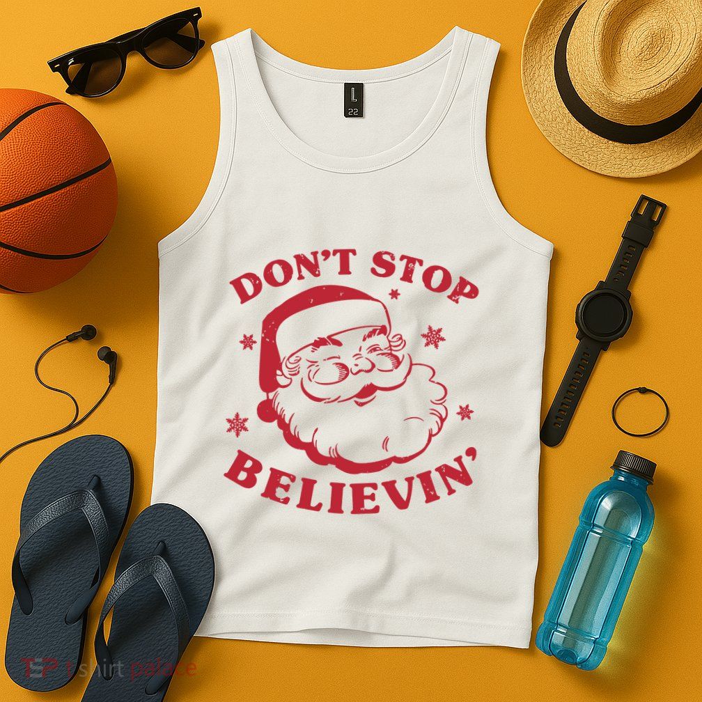 DonT Stop Believing Santa Tank Top