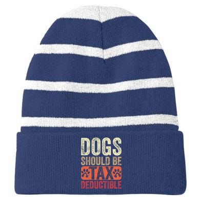 Dogs Should Be Tax Deductible Dog Lovers Owners Retro Funny Striped Beanie with Solid Band