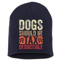 Dogs Should Be Tax Deductible Dog Lovers Owners Retro Funny Short Acrylic Beanie