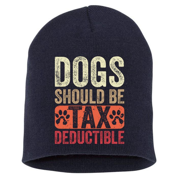 Dogs Should Be Tax Deductible Dog Lovers Owners Retro Funny Short Acrylic Beanie