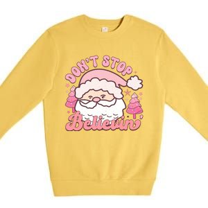 DonT Stop Believin Santa Claus Graphic Premium Crewneck Sweatshirt