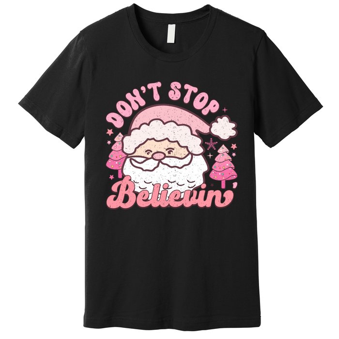 DonT Stop Believin Santa Claus Graphic Premium T-Shirt